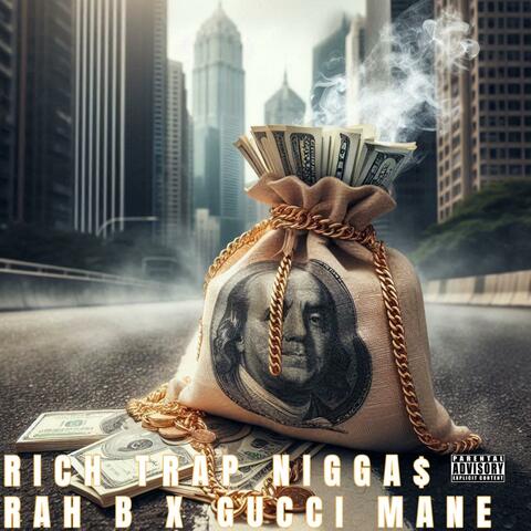 RICH TRAP NIGGA$ (feat. GUWOP AKA GUCCI)