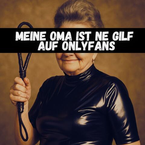Meine Oma ist ne GILF auf OnlyFans