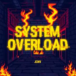 SYSTEM OVERLOAD