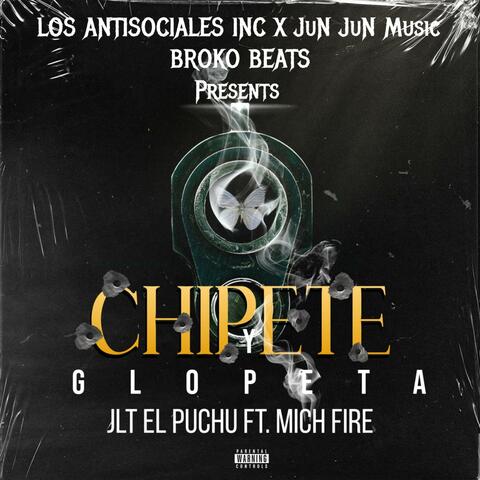 CHIPETE Y GLOPETA (feat. MICH FIRE)