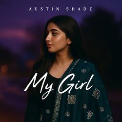 My Girl – Austin Shadz | Punjabi x English Romantic Trap Song 2025