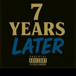 7 Years Later