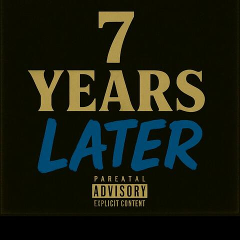 7 Years Later