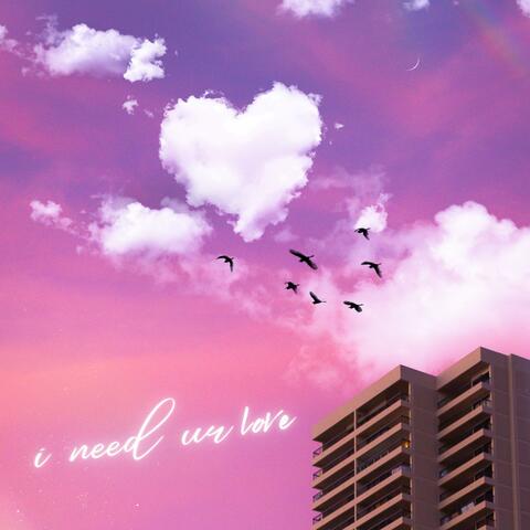 I Need Ur Love