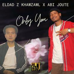 Only You (feat. Eldad Z Khawzawl & Abi Joute)