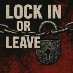Lock In Or Leave
