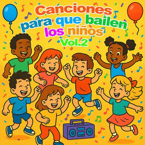 Canciones Para Que Bailen Los Niños Vol.2