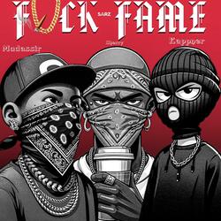 Fuck Fame (feat. Sherry, Mudassir & Kappner)