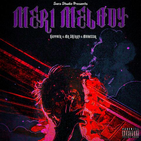 Meri Melody (feat. Mr Sherry, Mudassir & Kappner)
