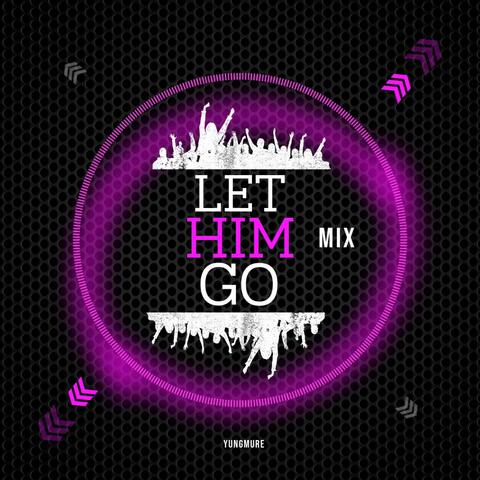 Let him go (mix)