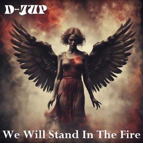 We Will Stand In The Fire