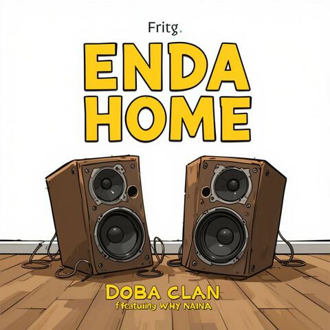 ENDA HOME (DOBA CLAN) (feat. WHY-NAINA)