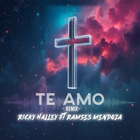 Te Amo (feat. Ramses Mendoza) [Remix]
