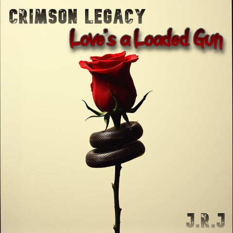 Love's a Loaded Gun (feat Crimson Legacy)