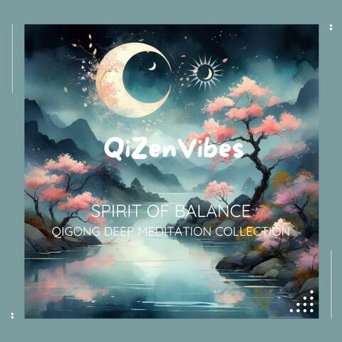 Spirit of Balance: Qigong Deep Meditation Collection
