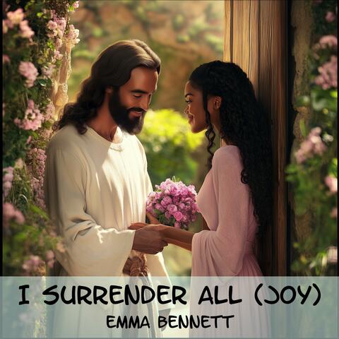 I Surrender All (Joy)