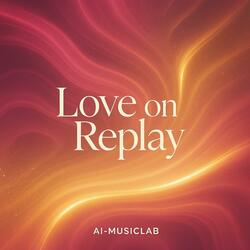 Love on Replay