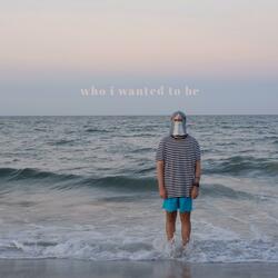 who i wanted to be