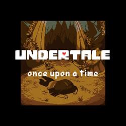 Once Upon A Time (from "Undertale")