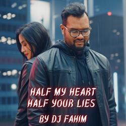 Half My Heart, Half Your Lies