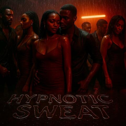 HYPNOTIC SWEAT