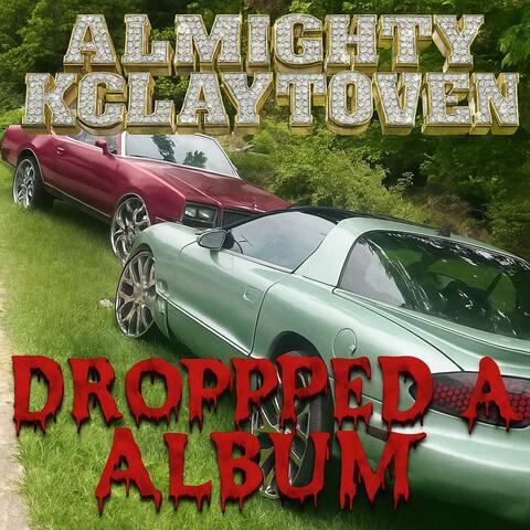 DROPPED A ALBUM