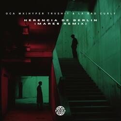 Herencia De Berlin (feat. Hyper Trvshit & La Bad Curly) (Mares Remix)