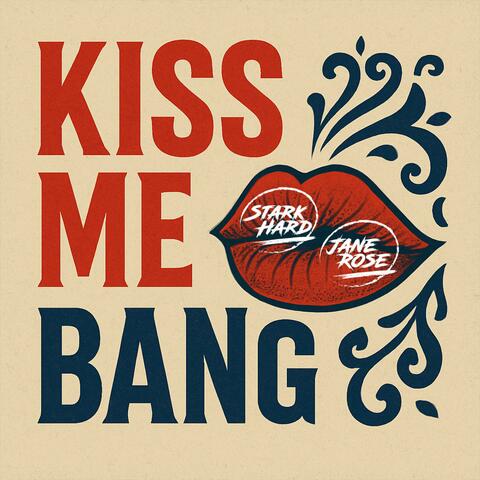Kiss me Bang (feat. Jane Rose)