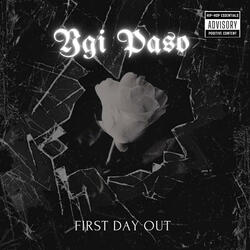 First Day Out (feat. YGI Paso)