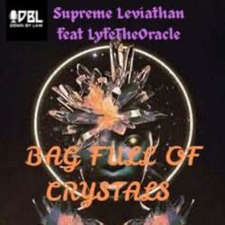 Bag Full Of Crystals (feat. LyfeTheOracle (prod by Supreme Mathematics)