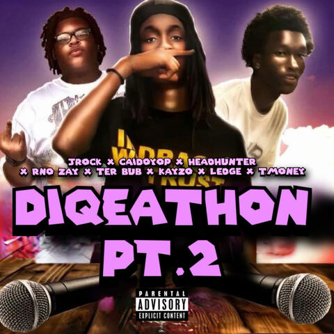 Diqeathon Cypher 2 (feat. Jrock!, Headhunter, RNO Zay, TER Bub, K4YZO0, Larry Ledge, Tmoney & LilKingDiqe YT)