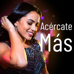 Acércate Más