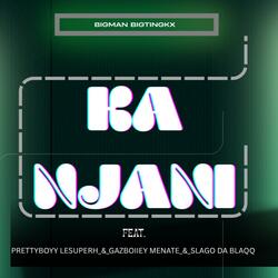 Ka njani (feat. PRETTYBOY LESUPERH, Gazboïìey Menate & Slago Da Blaqq)