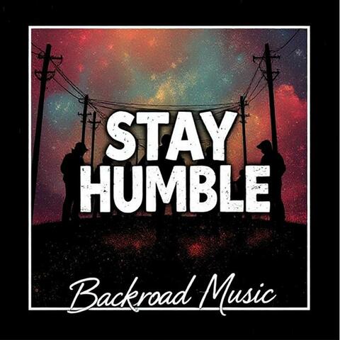 STAY HUMBLE