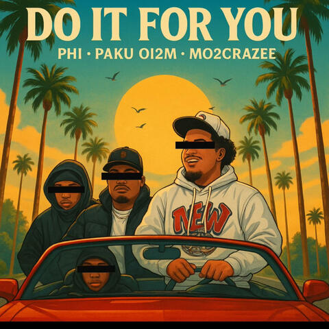 Do It For You (feat. Paku Oi2m & Mo2crazee)