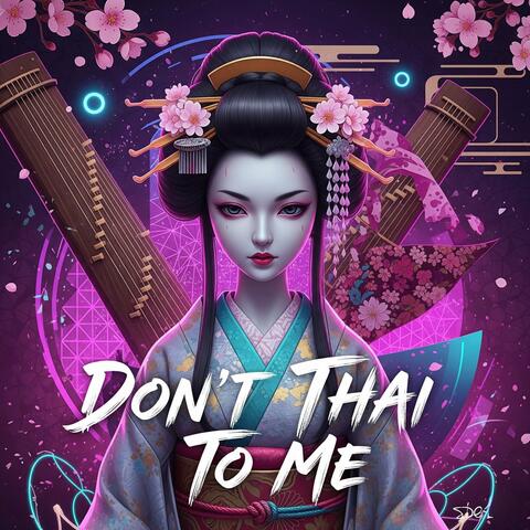 Don't Thai to Me (Japanese)