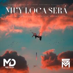 Muy Loca Será