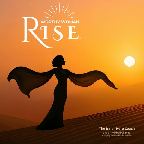 Worthy Woman Rise