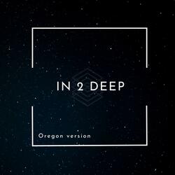 IN 2 DEEP