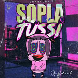 Sopla Tussi - Guaracha