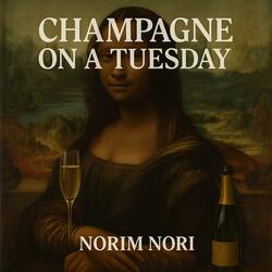 Champagne on a Tuesday