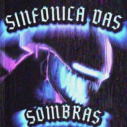 SINFONICA DAS SOMBRAS (SLOWED)
