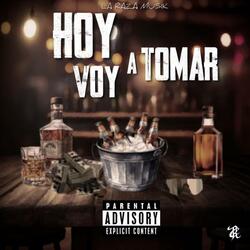 Hoy Voy A Tomar