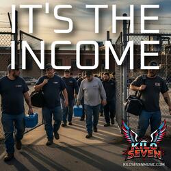IT'S THE INCOME