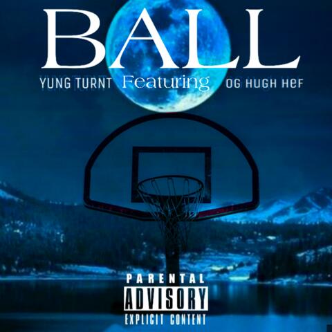 Ball (feat. Og Hugh Hef)