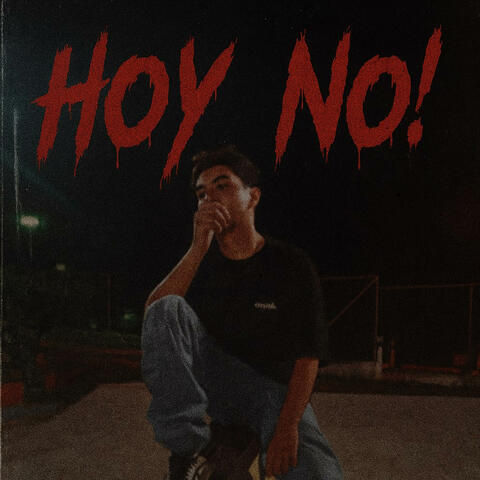 HOY NO!!