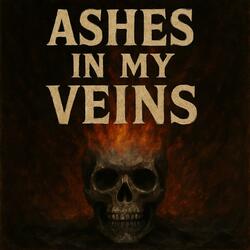 Ashes In My Veins
