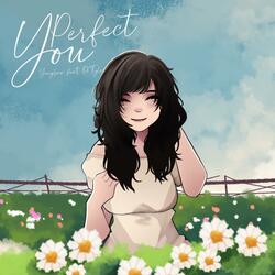 You Perfect (feat. D''Tyler & MIN4RI)