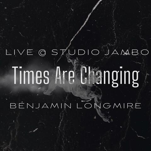 Times Are Chaning (LIVE @ STUDIO JAMBO)