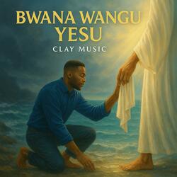 Bwana Wangu Yesu